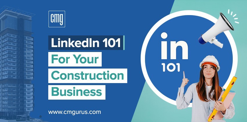 LinkedIn 101 for Your Construction Business