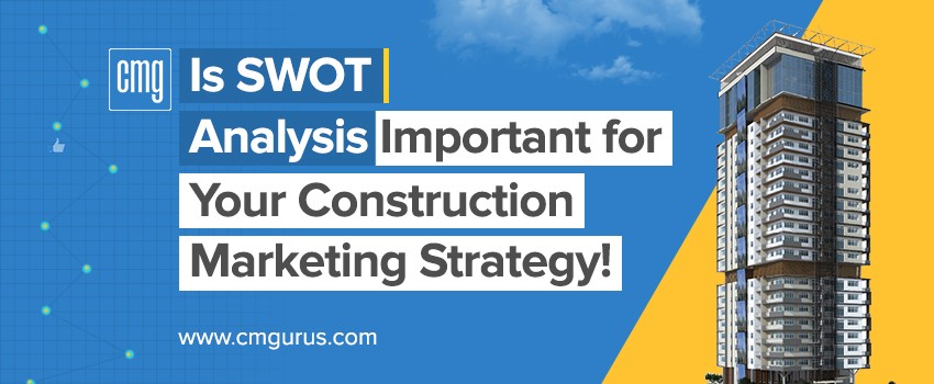Is SWOT analysis important for your construction marketing strategy!