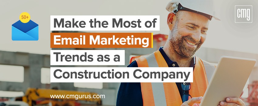 How to Use Automation in Your Construction Company's Email Campaign