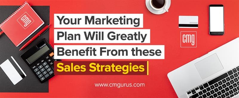 Your Marketing Plan Will Greatly Benefit From these Sales Strategies