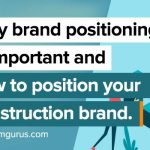 why brand positioning is important and how to position your construction brand